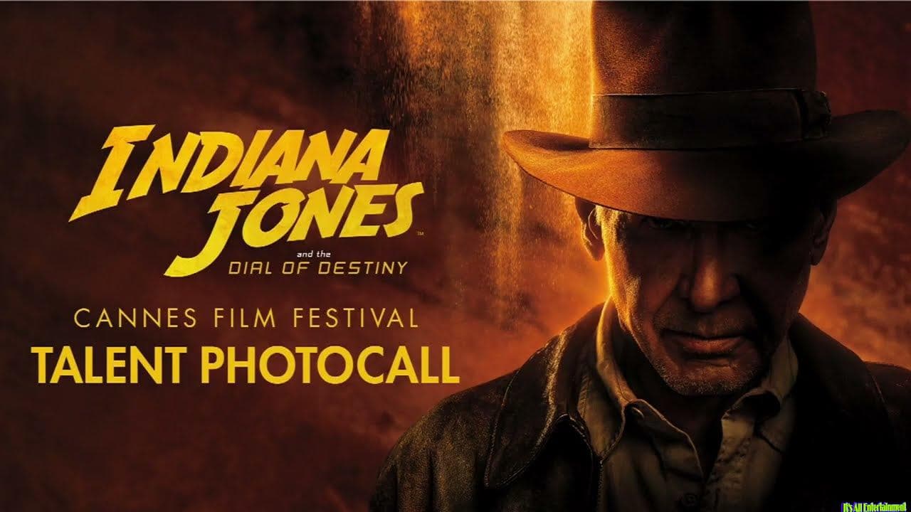 Iaev #168 – Indiana Jones And The Dial Of Destiny – Cannes – B Roll And Photocall